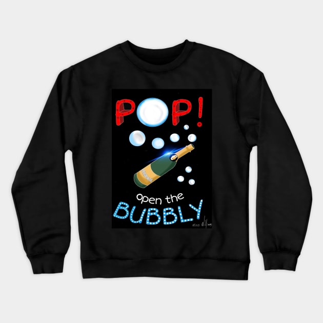 POP! open the bubbly Crewneck Sweatshirt by Art by Eric William.s